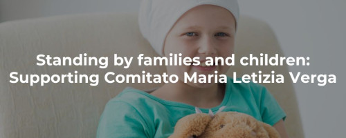 Standing by families and children: Supporting Comitato Maria Letizia Verga